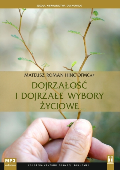 Dojrzałość i dojrzałe wybory życiowe