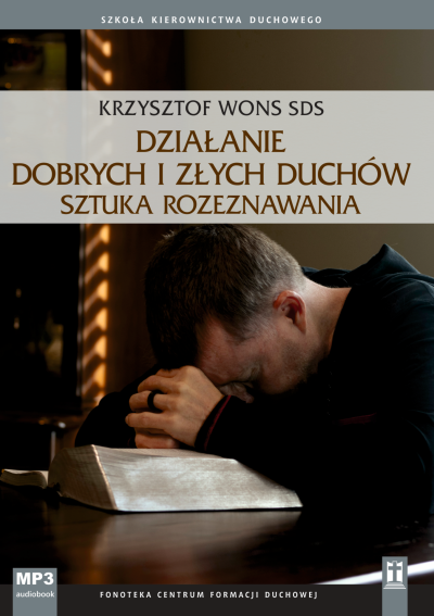 Działanie dobrych i złych duchów...