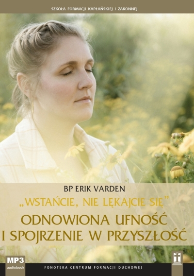 Wstańcie, nie lękajcie się. Odnowiona ufność