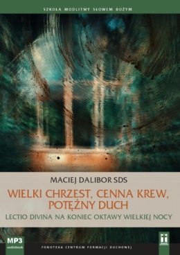 Wielki chrzest, cenna Krew, potężny Duch