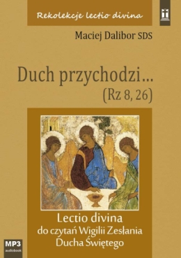 Duch przychodzi... (Rz 8,26)